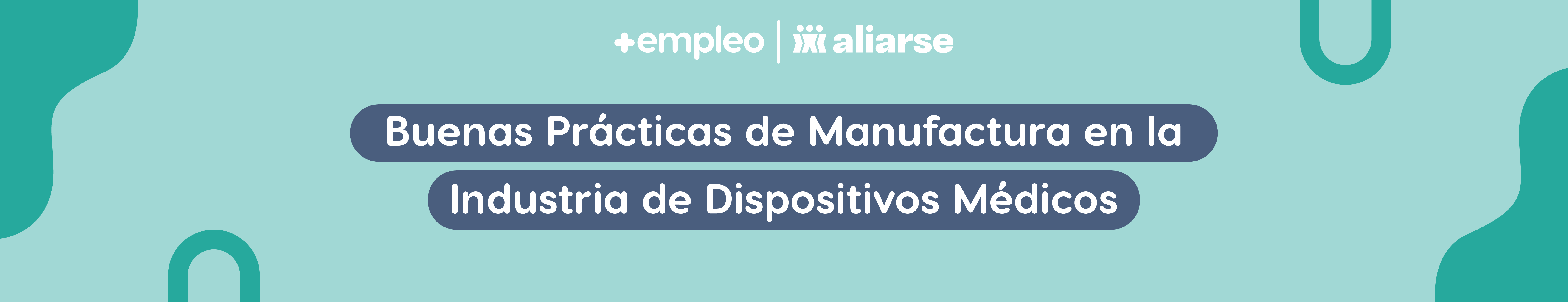 Buenas Prácticas de Manufactura en la Industria de Dispositivos Médicos