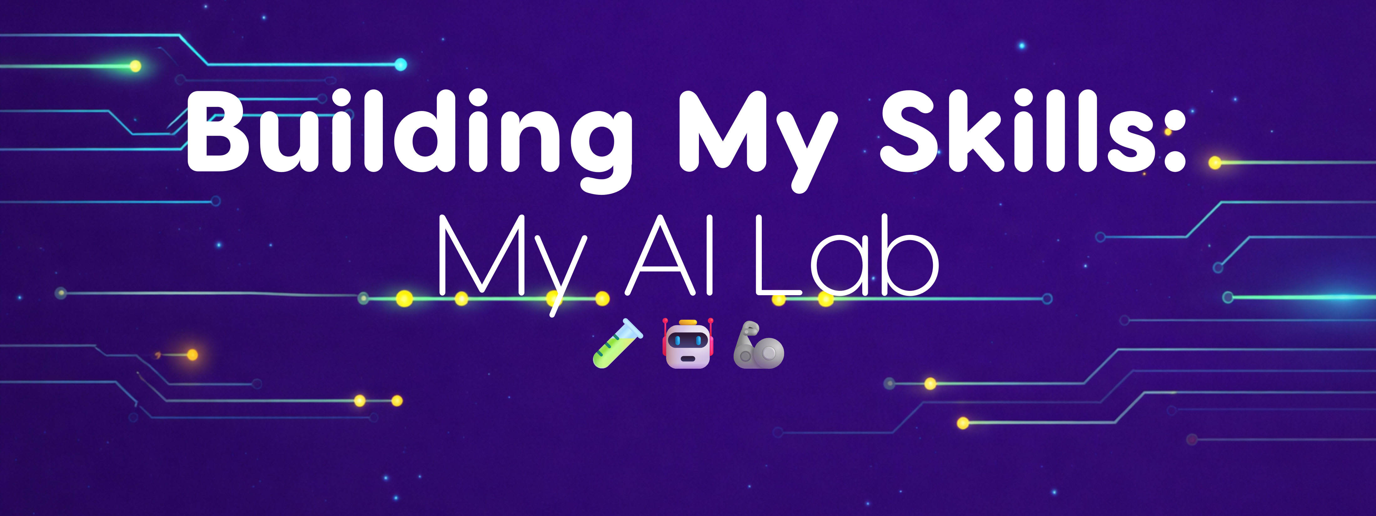 Building My Skills: My AI Lab_MACHOTE